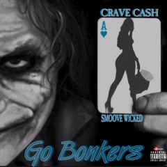 Go Bonkers - Crave Cash X Smoove Wicked (Prod. by Paupa)