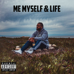 Me Myself & Life (Prod. Brandonthepro)