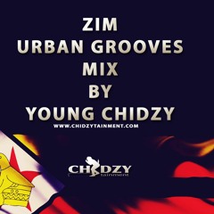 ZIM URBAN GROVES MIX BY YOUNG CHIDZY