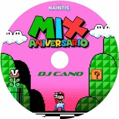 Dj Cano @ Mix Naintis Aniversario