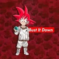 Bust It Down For Me