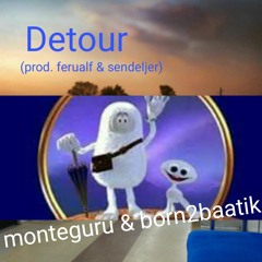 Monteguru - Detour feat. Born2Baatik (Prod. Ferualf & Sendeljer)