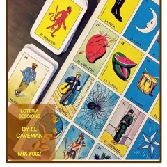 Loteria Sessions #002 by EL Caveman (latin house, cumbia edit, moombahton)