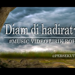 Diam Di HadiratMu - OFFICIAL VIDEOS LYRICS ROHANI 2018