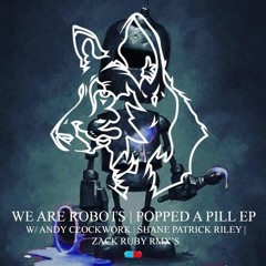 We Are Robots - Popped a Pill (Andy Clockwork remix)