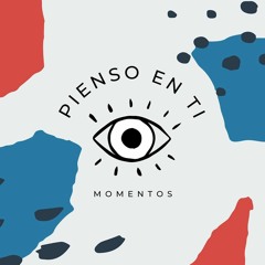 Momentos - Pienso En Ti - Final Estudio