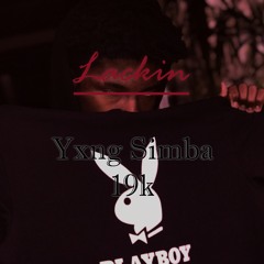 Yxng simba x 19k - Lackin