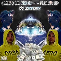 (LSO) Lil Reno X Zayday - Floor Up