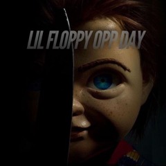 Lil floppy - Opp day