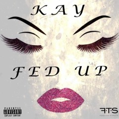 KAY X FED UP (Nicki Minaj Shanghai)(REMIX)