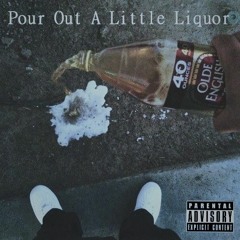 Pour Out a Little Liquor - Feat Kasinova The Don & Nicholi Giavani