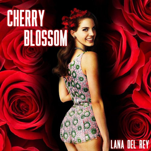 Lana Del Rey | Cherry Blossom [Trap Mix] by Lana Del Remix