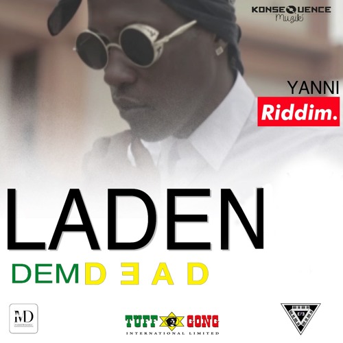 Laden - Dem Dead - Yanni Riddim
