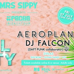 Aeroplane + DJ Falcon Warm Up @ Mrs Sippy x PACHA 27.7.18