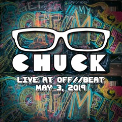 Chuck Live @ Off//Beat May 2019 (feat. Cheshire)