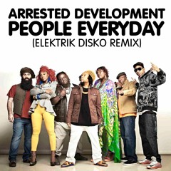 Arrested Development - People Everyday (Elektrik Disko Remix) [FREE D/L]