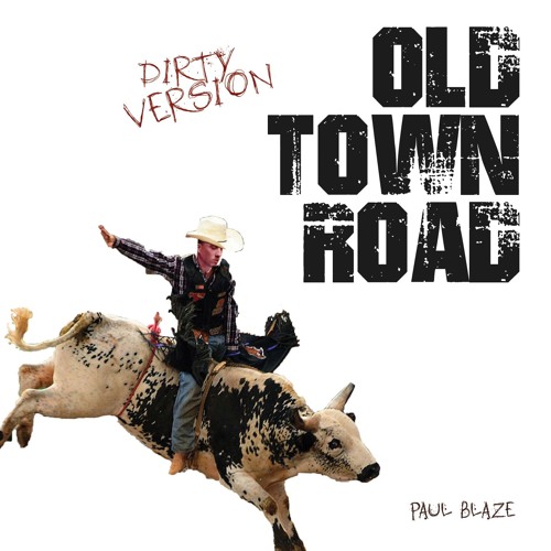 Stream Lil Nas X- Old Town Road (Dirty Remix) free mp3 download by  ImPaulBlaze | Listen online for free on SoundCloud