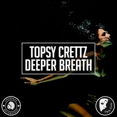 Topsy Crettz - Deeper Breath (Original Mix)