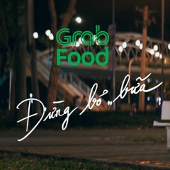 GrabFood - Đừng Bỏ Bữa