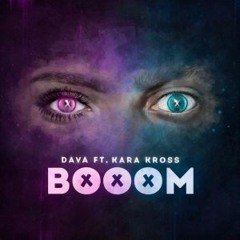 DAVA feat. KARA KROSS - BOOOM