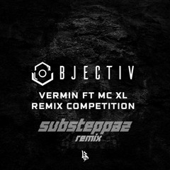 Objectiv - Vermin Ft. MC XL (SubSteppaz Remix)