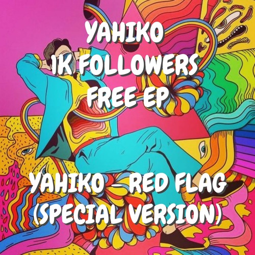 YAHIKO - RED FLAG (SPECIAL VERSION) [FREE IN 1K EP]