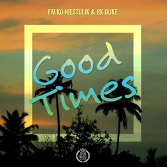 Falko Niestolik & BK Duke - Good Times (Radio Edit)(SC Snippet)