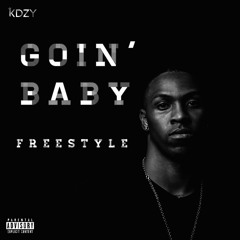 Goin Baby Freestyle