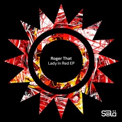 Roger That - Lady In Red [Sola]