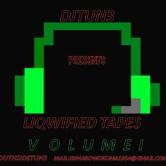 Djtun3 LIQWIFIED VIBES