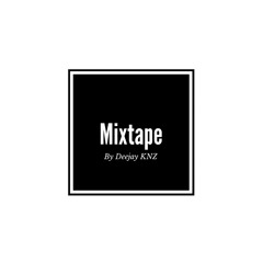 Deejay KNZ - Mixtape