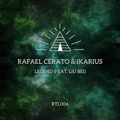RTL004 | Rafael Cerato & IKARIUS - Legend (ft. Liu Bei)