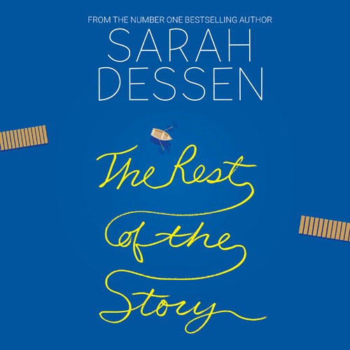 The Rest of the Story, By Sarah Dessen, Read by Rebecca Soler