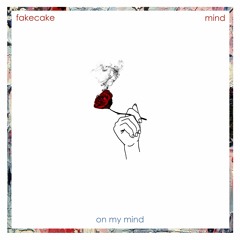 On My Mind - Fakecake & MIND