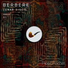 PREMIERE : Lunar Disco - Berbere (Original Mix) [Pipe & Pochet]