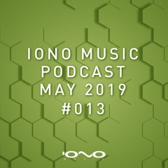 IONO MUSIC PODCAST #013 - May 2019