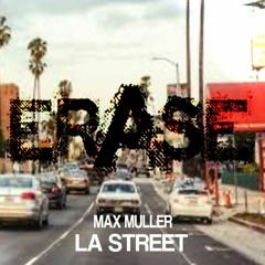 Max Muller - 'La Street' OUT NOW!! Gene Farris Support!!