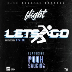 Flight - Lets Go (ft. Pooh Saucing)