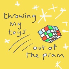 Throwing My Toys Out Of The Pram