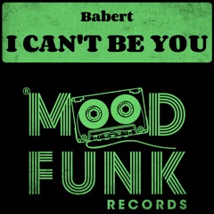 Babert - I CAN'T BE YOU // MFR181