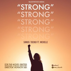 STRONG (Samuel Tochux ft. Michelle) Soundtrack for Nollywood Movie: DRIFTED