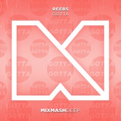 Reebs - Gotta
