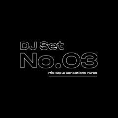 DJ SET No 3 - Mix Rap & Sensations Pures