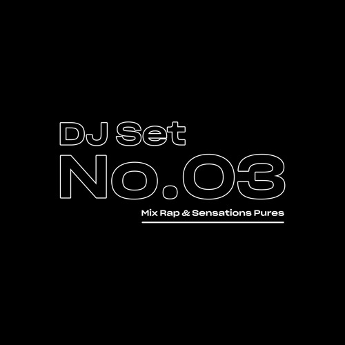 DJ SET No 3 - Mix Rap & Sensations Pures