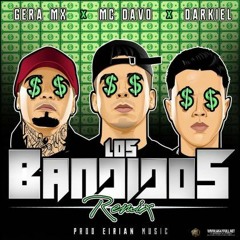 MC Davo Ft Gera MX x Darkiel - Los Bandidos (Remix)