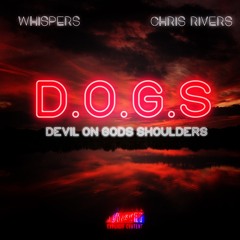 D.O.G.S - Whispers Ft. Chris Rivers