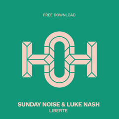 HLS199 Sunday Noise & Luke Nash - Liberte (Original Mix)