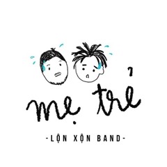 Mẹ Trẻ - Lộn Xộn Band