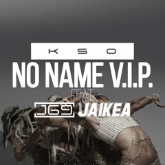 KSO x J69 x Jaikea 'No Name V.I.P.'