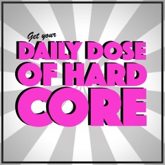 Daily Dose Of Hardcore